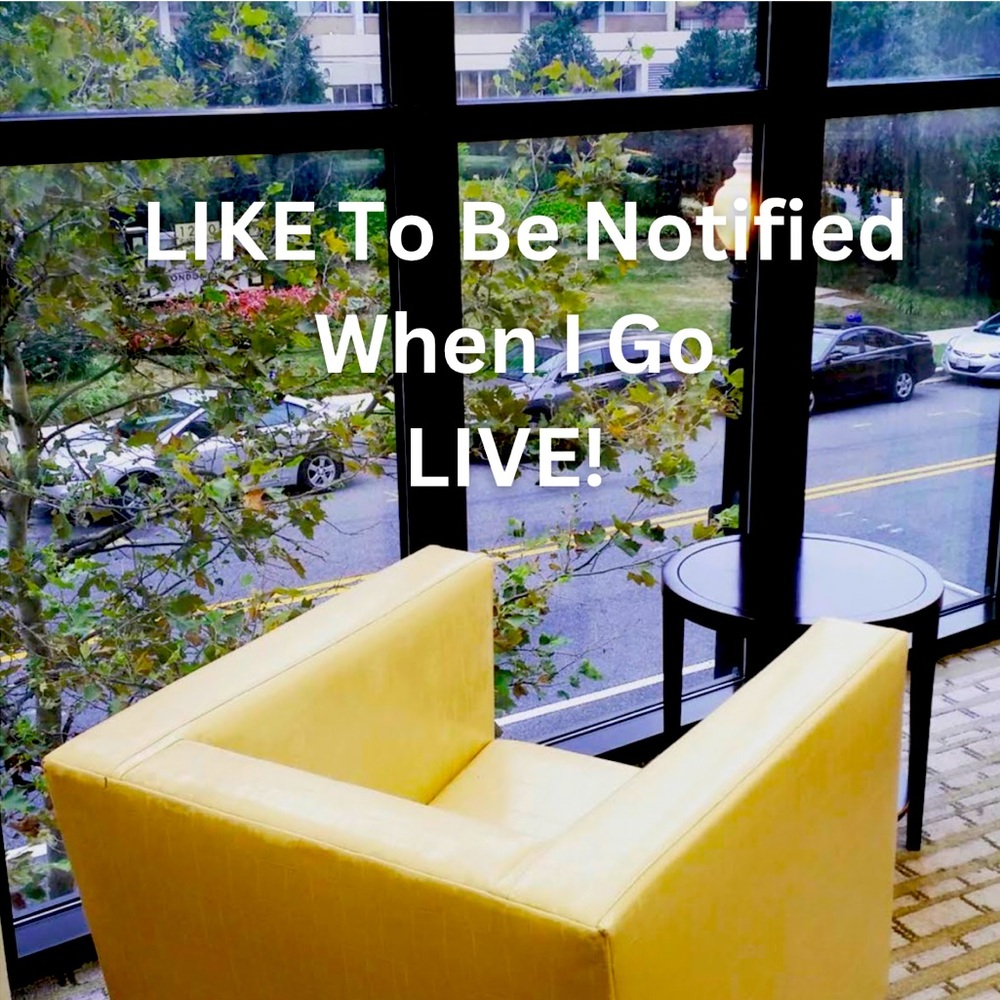 LIKE TO BE NOTIFIED WHEN I GO LIVE!